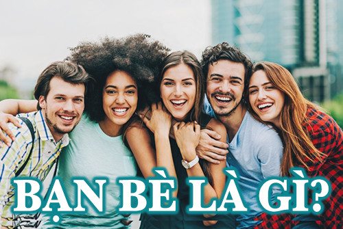 Bạn bè là gì?
