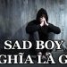 sad boy nghĩa là gì?