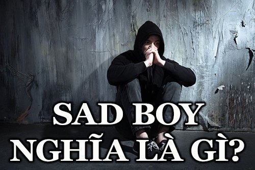sad boy nghĩa là gì?