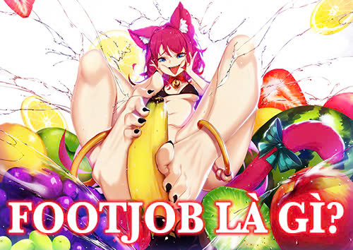footjob là gì